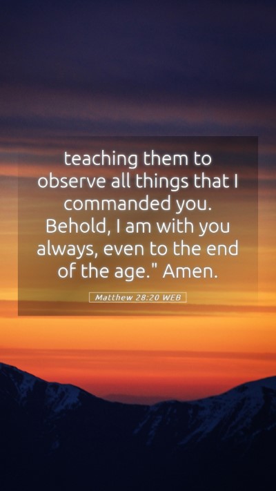 Picture 05 - Matthew 28:20 WEB Mobile Phone Wallpaper - teaching them to observe all things that I - Mobile Bible Verse Wallpaper