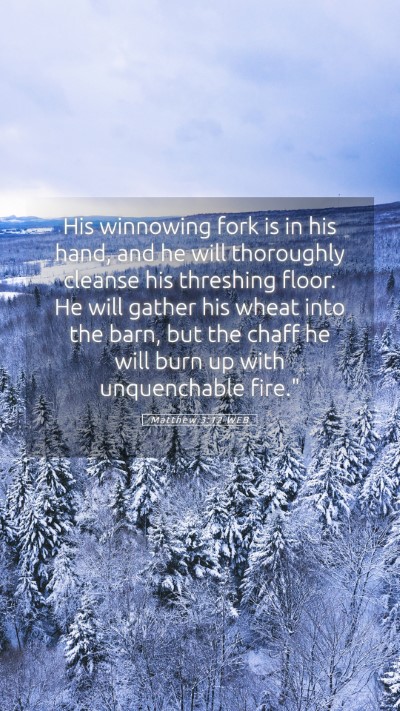 Picture 05 - Matthew 3:12 WEB Mobile Phone Wallpaper - His winnowing fork is in his hand, and he will - Mobile Bible Verse Wallpaper