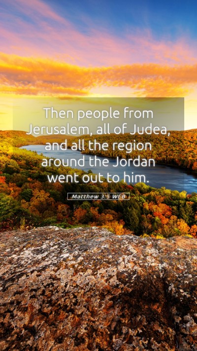 Picture 05 - Matthew 3:5 WEB Mobile Phone Wallpaper - Then people from Jerusalem, all of Judea, and all - Mobile Bible Verse Wallpaper