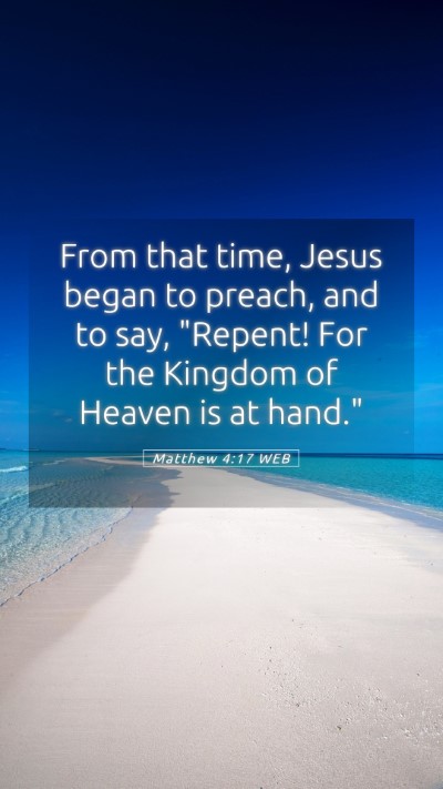 Picture 05 - Matthew 4:17 WEB Mobile Phone Wallpaper - From that time, Jesus began to preach, and to - Mobile Bible Verse Wallpaper