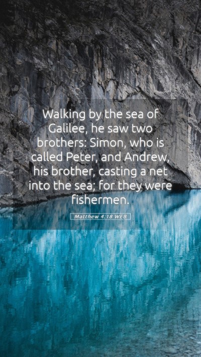 Picture 05 - Matthew 4:18 WEB Mobile Phone Wallpaper - Walking by the sea of Galilee, he saw two - Mobile Bible Verse Wallpaper