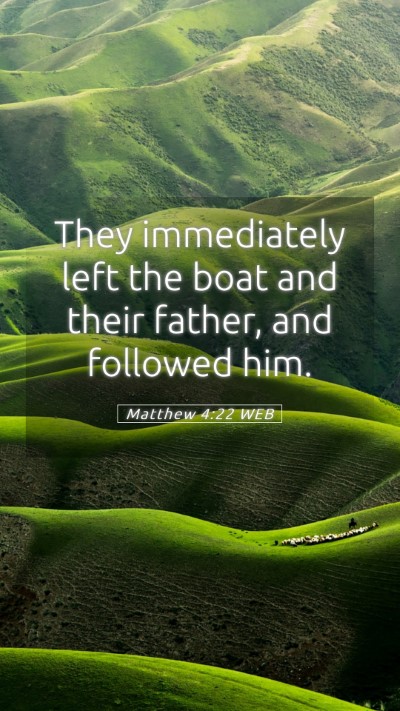 Picture 05 - Matthew 4:22 WEB Mobile Phone Wallpaper - They immediately left the boat and their father, - Mobile Bible Verse Wallpaper