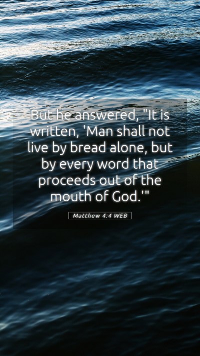 Picture 05 - Matthew 4:4 WEB Mobile Phone Wallpaper - But he answered, 
