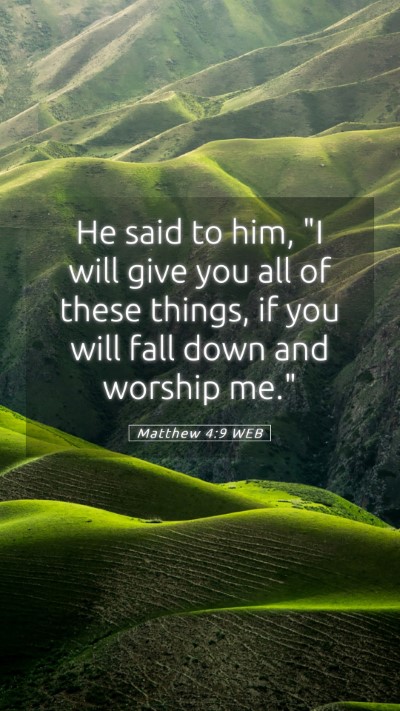 Picture 05 - Matthew 4:9 WEB Mobile Phone Wallpaper - He said to him, 