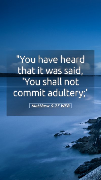 Picture 05 - Matthew 5:27 WEB Mobile Phone Wallpaper - 