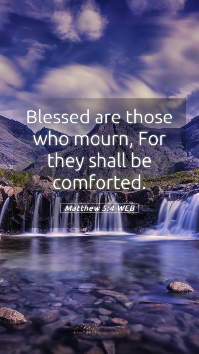 Picture 05 - Matthew 5:4 WEB Mobile Phone Wallpaper - Blessed are those who mourn, For they shall be - Mobile Bible Verse Wallpaper