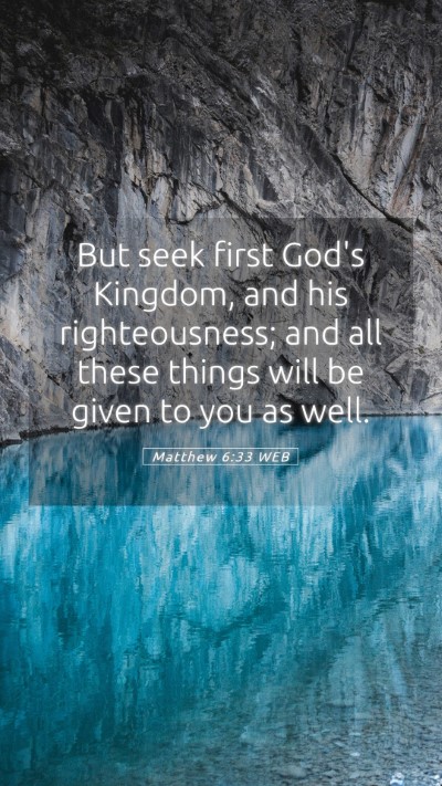 Picture 05 - Matthew 6:33 WEB Mobile Phone Wallpaper - But seek first God's Kingdom, and his - Mobile Bible Verse Wallpaper