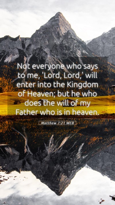 Picture 05 - Matthew 7:21 WEB Mobile Phone Wallpaper - Not everyone who says to me, 'Lord, Lord,' will - Mobile Bible Verse Wallpaper
