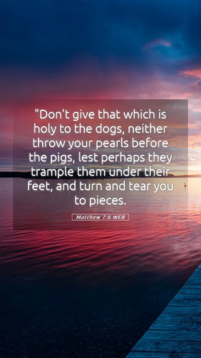 Picture 05 - Matthew 7:6 WEB Mobile Phone Wallpaper - 