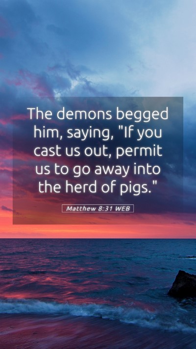 Picture 05 - Matthew 8:31 WEB Mobile Phone Wallpaper - The demons begged him, saying, 