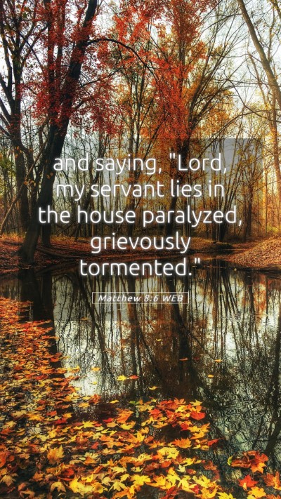 Picture 05 - Matthew 8:6 WEB Mobile Phone Wallpaper - and saying, 