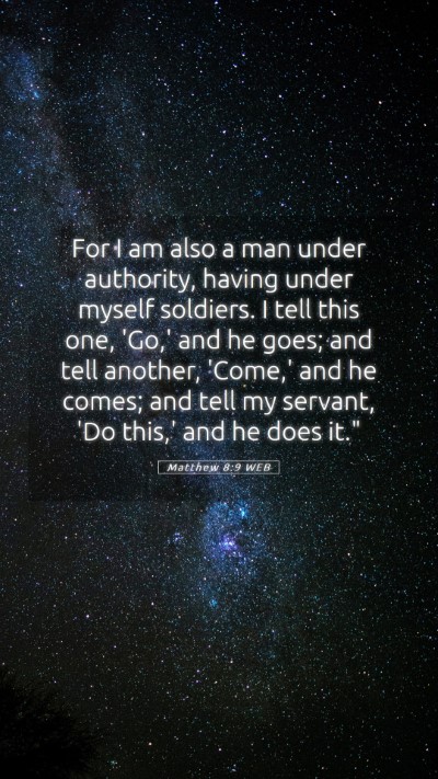 Picture 05 - Matthew 8:9 WEB Mobile Phone Wallpaper - For I am also a man under authority, having under - Mobile Bible Verse Wallpaper