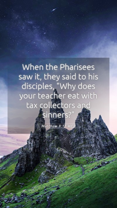 Picture 05 - Matthew 9:11 WEB Mobile Phone Wallpaper - When the Pharisees saw it, they said to his - Mobile Bible Verse Wallpaper