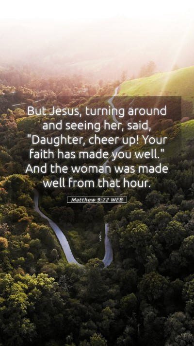 Picture 05 - Matthew 9:22 WEB Mobile Phone Wallpaper - But Jesus, turning around and seeing her, said, - Mobile Bible Verse Wallpaper