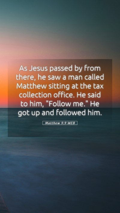 Picture 05 - Matthew 9:9 WEB Mobile Phone Wallpaper - As Jesus passed by from there, he saw a man - Mobile Bible Verse Wallpaper