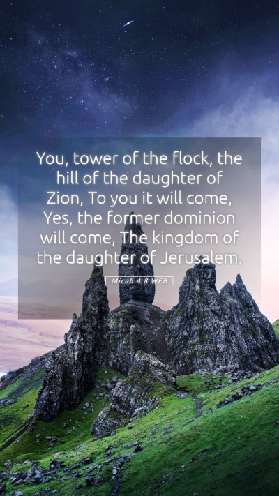 Picture 05 - Micah 4:8 WEB Mobile Phone Wallpaper - You, tower of the flock, the hill of the daughter - Mobile Bible Verse Wallpaper