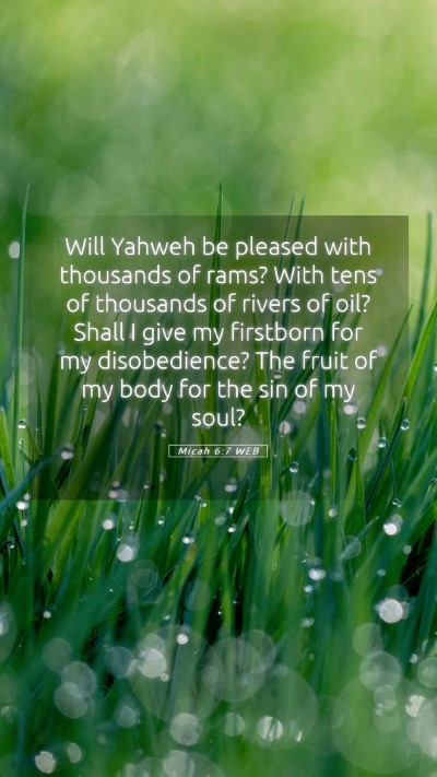 Picture 05 - Micah 6:7 WEB Mobile Phone Wallpaper - Will Yahweh be pleased with thousands of rams? - Mobile Bible Verse Wallpaper