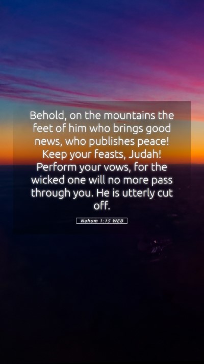 Picture 05 - Nahum 1:15 WEB Mobile Phone Wallpaper - Behold, on the mountains the feet of him who - Mobile Bible Verse Wallpaper