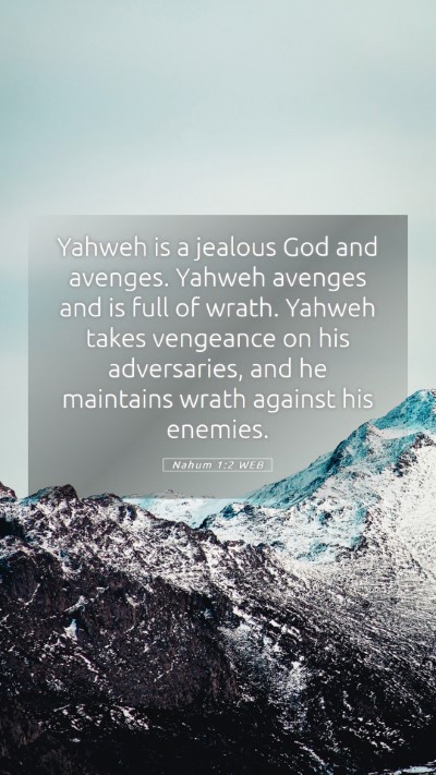 Picture 05 - Nahum 1:2 WEB Mobile Phone Wallpaper - Yahweh is a jealous God and avenges. Yahweh - Mobile Bible Verse Wallpaper