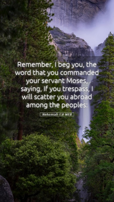 Picture 05 - Nehemiah 1:8 WEB Mobile Phone Wallpaper - Remember, I beg you, the word that you commanded - Mobile Bible Verse Wallpaper