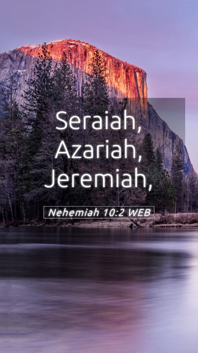 Picture 05 - Nehemiah 10:2 WEB Mobile Phone Wallpaper - Seraiah, Azariah, - Mobile Bible Verse Wallpaper