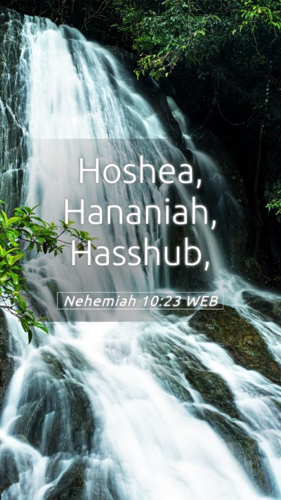 Picture 05 - Nehemiah 10:23 WEB Mobile Phone Wallpaper - Hoshea, Hananiah, - Mobile Bible Verse Wallpaper