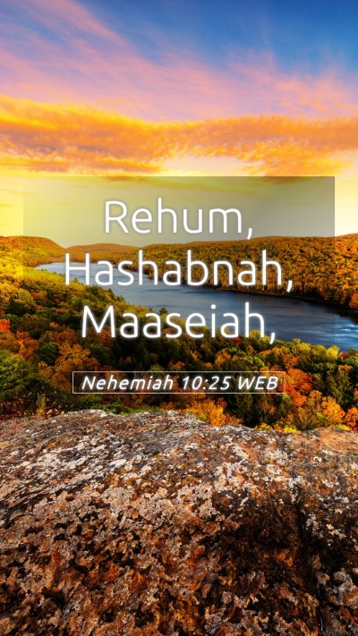 Picture 05 - Nehemiah 10:25 WEB Mobile Phone Wallpaper - Rehum, Hashabnah, - Mobile Bible Verse Wallpaper