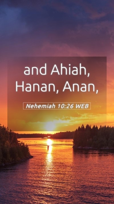 Picture 05 - Nehemiah 10:26 WEB Mobile Phone Wallpaper - and Ahiah, Hanan, - Mobile Bible Verse Wallpaper
