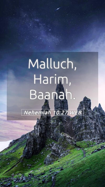 Picture 05 - Nehemiah 10:27 WEB Mobile Phone Wallpaper - Malluch, Harim, - Mobile Bible Verse Wallpaper