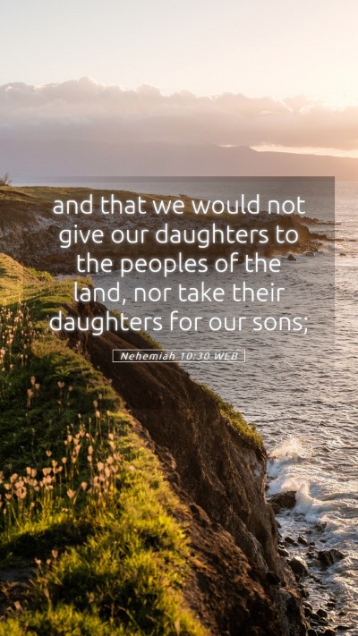 Picture 05 - Nehemiah 10:30 WEB Mobile Phone Wallpaper - and that we would not give our daughters to the - Mobile Bible Verse Wallpaper