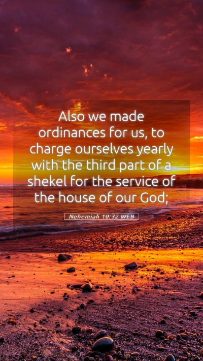 Picture 05 - Nehemiah 10:32 WEB Mobile Phone Wallpaper - Also we made ordinances for us, to charge - Mobile Bible Verse Wallpaper