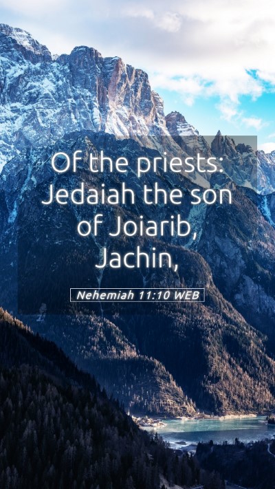 Picture 05 - Nehemiah 11:10 WEB Mobile Phone Wallpaper - Of the priests: Jedaiah the son of Joiarib, - Mobile Bible Verse Wallpaper