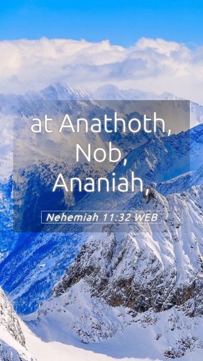 Picture 05 - Nehemiah 11:32 WEB Mobile Phone Wallpaper - at Anathoth, Nob, - Mobile Bible Verse Wallpaper