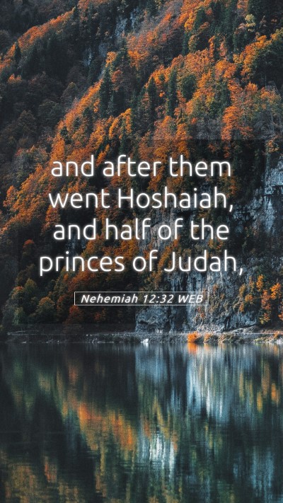 Picture 05 - Nehemiah 12:32 WEB Mobile Phone Wallpaper - and after them went Hoshaiah, and half of the - Mobile Bible Verse Wallpaper