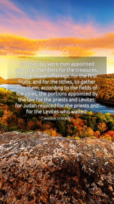 Picture 05 - Nehemiah 12:44 WEB Mobile Phone Wallpaper - On that day were men appointed over the chambers - Mobile Bible Verse Wallpaper