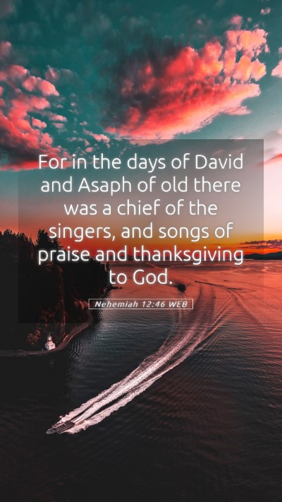 Picture 05 - Nehemiah 12:46 WEB Mobile Phone Wallpaper - For in the days of David and Asaph of old there - Mobile Bible Verse Wallpaper