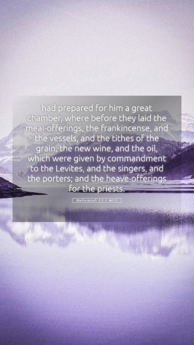 Picture 05 - Nehemiah 13:5 WEB Mobile Phone Wallpaper - had prepared for him a great chamber, where - Mobile Bible Verse Wallpaper