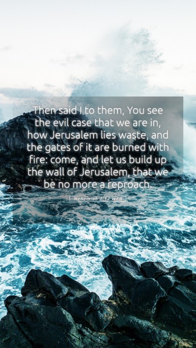 Picture 05 - Nehemiah 2:17 WEB Mobile Phone Wallpaper - Then said I to them, You see the evil case that - Mobile Bible Verse Wallpaper