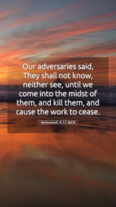 Picture 05 - Nehemiah 4:11 WEB Mobile Phone Wallpaper - Our adversaries said, They shall not know, - Mobile Bible Verse Wallpaper