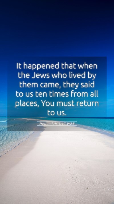 Picture 05 - Nehemiah 4:12 WEB Mobile Phone Wallpaper - It happened that when the Jews who lived by them - Mobile Bible Verse Wallpaper