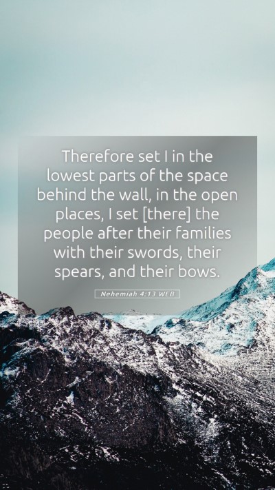 Picture 05 - Nehemiah 4:13 WEB Mobile Phone Wallpaper - Therefore set I in the lowest parts of the space - Mobile Bible Verse Wallpaper
