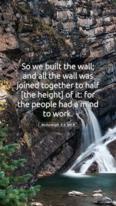 Picture 05 - Nehemiah 4:6 WEB Mobile Phone Wallpaper - So we built the wall; and all the wall was joined - Mobile Bible Verse Wallpaper