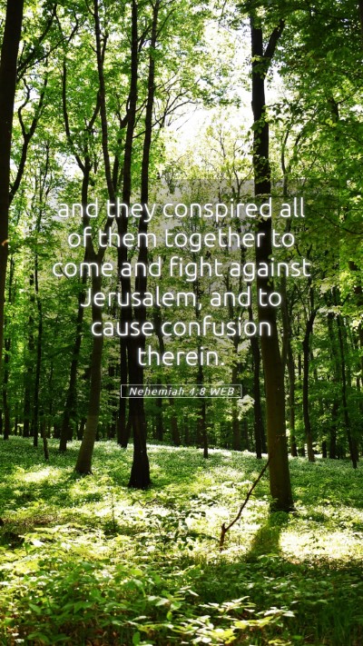 Picture 05 - Nehemiah 4:8 WEB Mobile Phone Wallpaper - and they conspired all of them together to come - Mobile Bible Verse Wallpaper