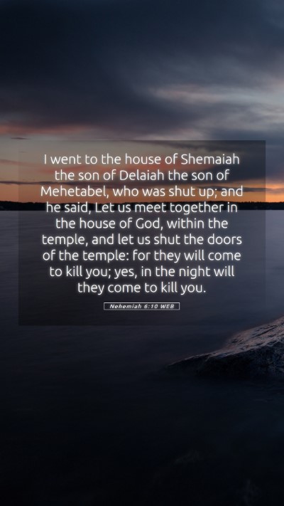 Picture 05 - Nehemiah 6:10 WEB Mobile Phone Wallpaper - I went to the house of Shemaiah the son of - Mobile Bible Verse Wallpaper