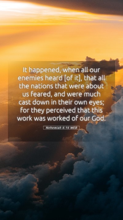 Picture 05 - Nehemiah 6:16 WEB Mobile Phone Wallpaper - It happened, when all our enemies heard [of it], - Mobile Bible Verse Wallpaper