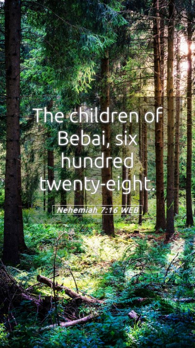 Picture 05 - Nehemiah 7:16 WEB Mobile Phone Wallpaper - The children of Bebai, six hundred - Mobile Bible Verse Wallpaper