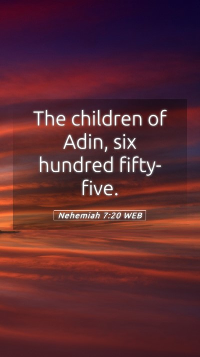 Picture 05 - Nehemiah 7:20 WEB Mobile Phone Wallpaper - The children of Adin, six hundred - Mobile Bible Verse Wallpaper
