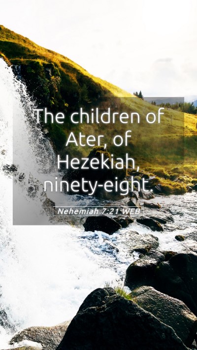Picture 05 - Nehemiah 7:21 WEB Mobile Phone Wallpaper - The children of Ater, of Hezekiah, - Mobile Bible Verse Wallpaper
