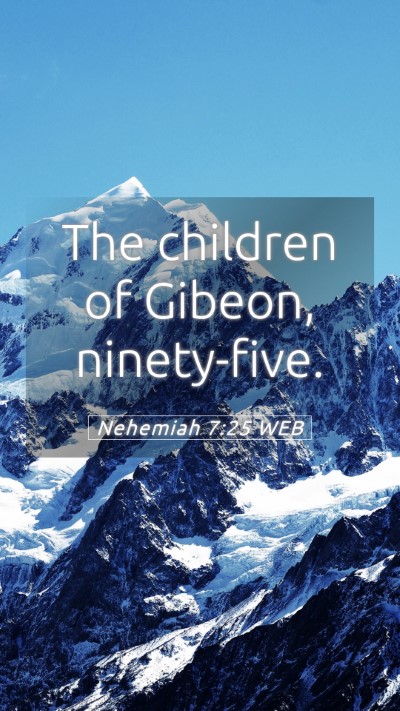 Picture 05 - Nehemiah 7:25 WEB Mobile Phone Wallpaper - The children of Gibeon, - Mobile Bible Verse Wallpaper