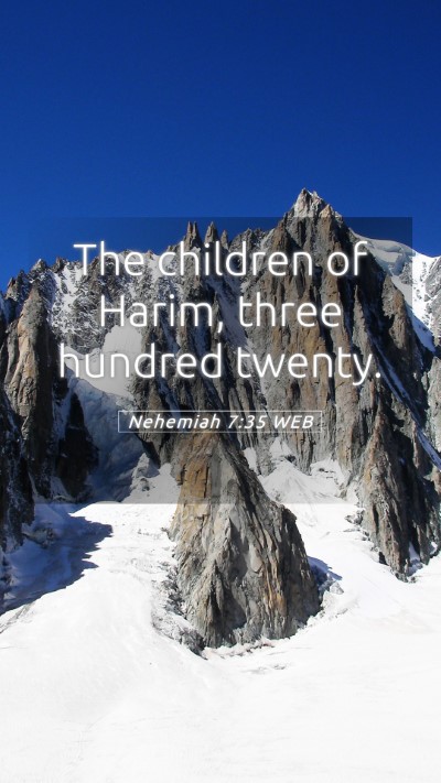 Picture 05 - Nehemiah 7:35 WEB Mobile Phone Wallpaper - The children of Harim, three hundred - Mobile Bible Verse Wallpaper